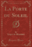 La Porte Du Soleil, Vol 3 Classic Reprint