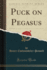 Puck on Pegasus Classic Reprint