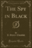 The Spy in Black Classic Reprint