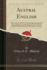 Austral English a Dictionary of Australasian Words, Phrases and Usages With Those Aboriginalaustralian and Maori Words Which Have Become That Have Had Their Origin in Australasia