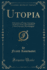 Utopia a Romance of Today Presenting a Solution of the Labor Problem, a New God and a New Religion Classic Reprint