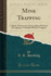 Mink Trapping a Book of Instruction Giving Many Methods of Trapping a Valuable Book for Trappers Classic Reprint