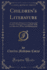 Children's Literature a Textbook of Sources for Teachers and Teachertraining Classes Edited, With Introductions, Notes, and Bibliographie Classic Reprint