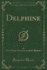 Delphine, Vol 3 Classic Reprint