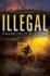 Illegal: a Disappeared Novel (2)
