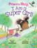 I Am a Super Girl! : an Acorn Book (Princess Truly)