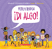 Di Algo! (Say Something! ) (Spanish Edition)