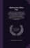 Making the Office Pay: Tested Office Plans, Methods, and Systems That Make for Better Results From Everyday Routine, Secured From the Offices of the...Them to Increase Profits By Cutting Costs