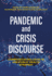 Pandemic and Crisis Discourse: Communicating COVID-19 and Public Health Strategy