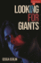 Looking for Giants