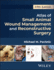 Atlas of Small Animal Wound Management and Reconstructive Surgery