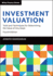 Investment Valuation: Tools and Techniques for Determining the Value of Any Asset