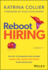 Reboot Hiring: The Key To Managers and Leaders Saving Time, Money and Hassle When Recruiting