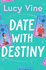 Date With Destiny: the Laugh-Out-Loud Romance From the Beloved Author of Seven Exes