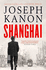 Shanghai: A gripping new wartime thriller from 'the most accomplished spy novelist working today' (Sunday Times)