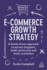 E-Commerce Growth Strategy-a Brand-Driven Approach to Attract Shoppers, Build Community and Retain Customers