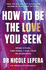 How to Be the Love You Seek: the instant Sunday Times bestseller