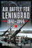 Air Battle for Leningrad: 1941 1944