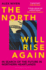 The North Will Rise Again