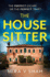 The House Sitter: the Totally Gripping Psychological Thriller With a Killer Twist