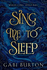 Sing Me to Sleep: a Darkly Enchanting Young Adult Fantasy