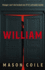 William: An AI twist on Frankenstein. Perfect for fans of Stephen King and Black Mirror