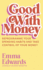 Good with Money: Reprogramme Your Spending Habits and Take Control of Your Money