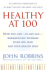 Healthy at 100: the Scientifically Proven Secrets of the World's Healthiest and Longest-Lived Peoples