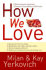 How We Love: a Revolutionary Approach to Deeper Connections in Marriage