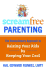 Screamfree Parenting: the Revolutionary Approach to Raising Your Kids By Keeping Your Cool