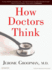 How Doctors Think