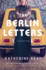 Berlin Letters a Cold War Novel
