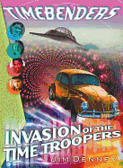 Invasion of the Time Troopers (Timebenders)