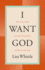 I Want God