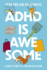 Adhd is Awesome Format: Hardcover