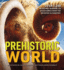 Prehistoric World: Over 1, 200 Incredible Mammals and Discoveries From the Mesozoic and Cenozoic