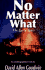 No Matter What: The Early Years (Volume One)