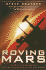 Roving Mars: Spirit Opportunity and the Exploration of the Red Planet
