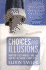 Choices and Illusions: How Did I Get Where I Am, and How Do I Get Where I Want to Be?