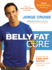 The Belly Fat Cure™: Discover the New Carb Swap System™ and Lose 4 to 9 Lbs. Every Week