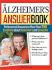 Alzheimer's Answer Book: Professional Answers to More Than 250 Questions About Alzheimer's and Dementia