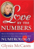 Love By the Numbers: How to Find Great Love Or Reignite the Love You Have Through the Power of Numerology
