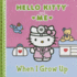 When I Grow Up: Hello Kitty & Me