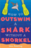 How to Outswim a Shark Without a Snorkel (My Life is a Zoo, 2)