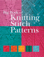 Big Book of Knitting Stitch Patterns Sterling Publishing Co., Inc