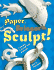 Paper, Scissors, Sculpt! : Creating Cut-and-Fold Animals