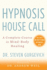 Self-Hypnosis House Call: a Complete Course in Mind-Body Healing