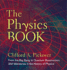 Physics Book, the: From the Big Bang to Quantum Resurrection, 250 Milestones in the History of Physics (Sterling Milestones)