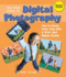 The Kids' Guide to Digital Photography: How to Shoot, Save, Play With & Print Your Digital Photos