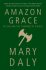 Amazon Grace: Re-Calling the Courage to Sin Big